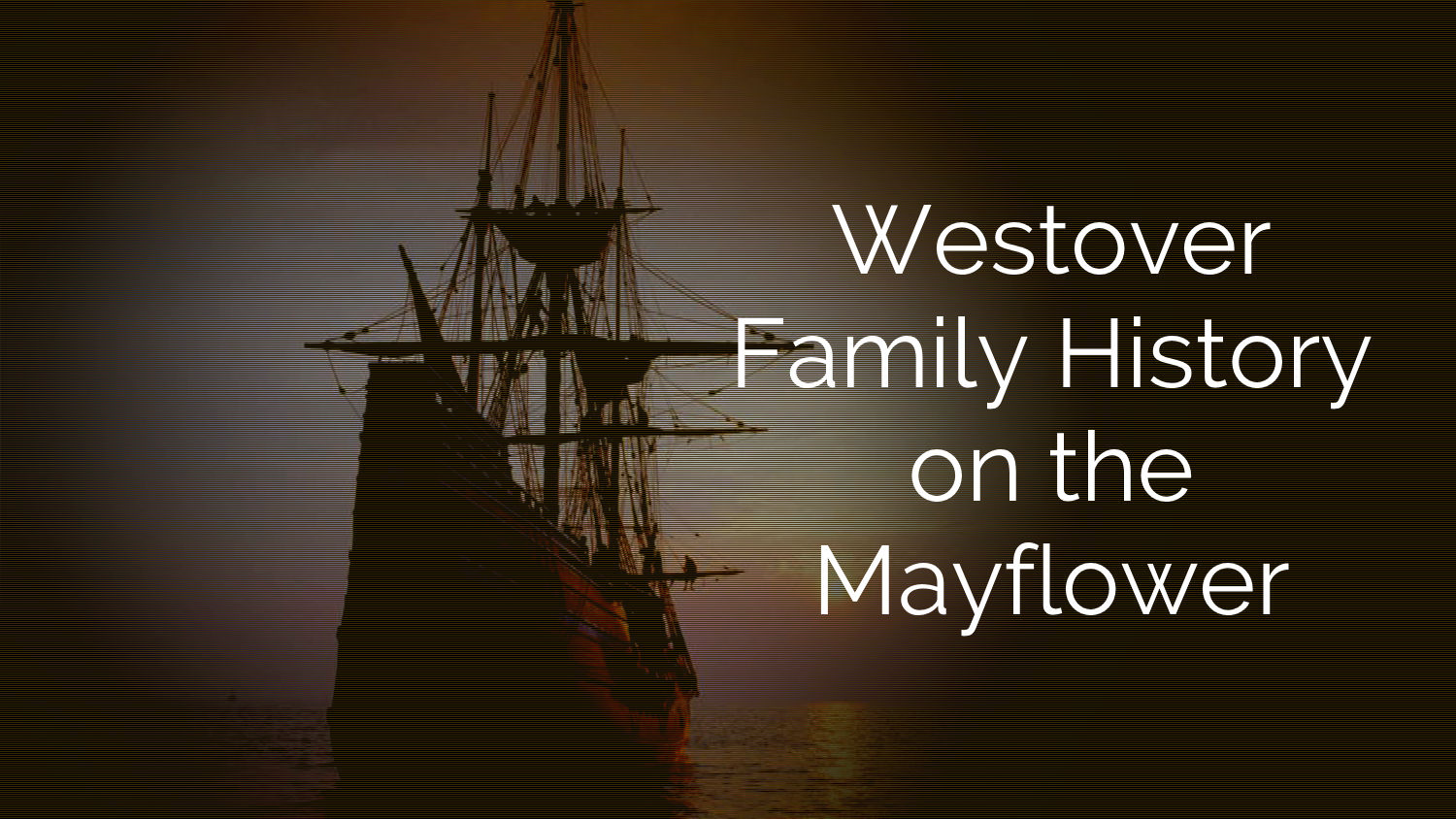 Westover Family History on the Mayflower - Westover Family History